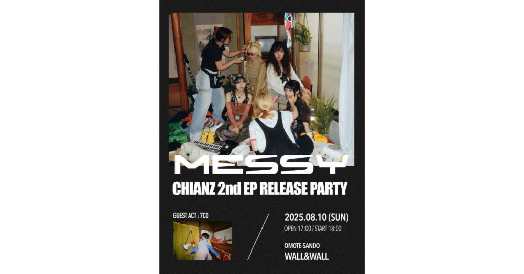 CHIANZ 2nd EP ‘MESSY‘ Release PartyーーCHIANZ／7co